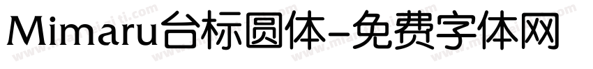 Mimaru台标圆体字体转换