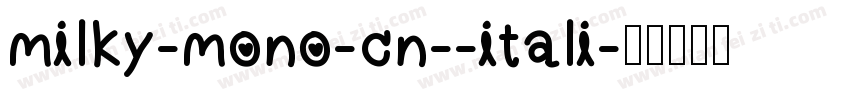 milky-mono-cn--itali字体转换
