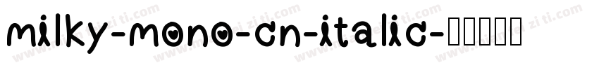 milky-mono-cn-italic字体转换
