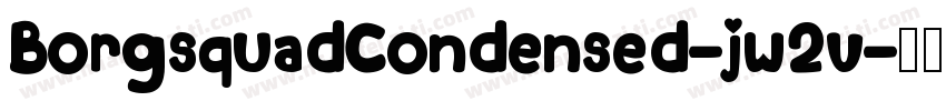 BorgsquadCondensed-jw2v字体转换