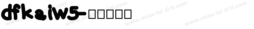 dfkaiw5字体转换