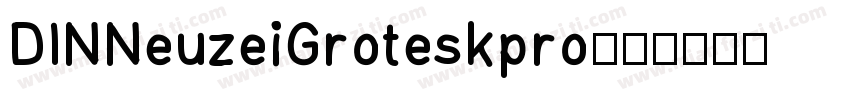 DINNeuzeiGroteskpro字体转换