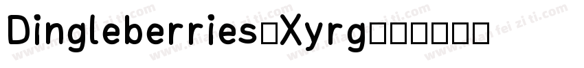 Dingleberries-Xyrg字体转换