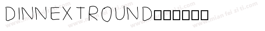 DINNEXTROUND字体转换