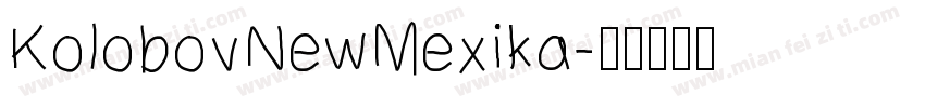KolobovNewMexika字体转换