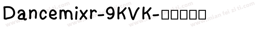 Dancemixr-9KVK字体转换