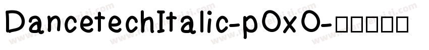 DancetechItalic-pOxO字体转换