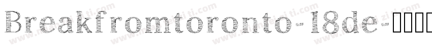 Breakfromtoronto-18de字体转换