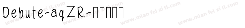 Debute-aqZR字体转换