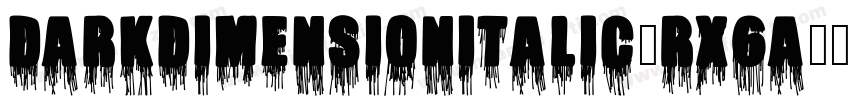 DarkDimensionItalic-rX6A字体转换