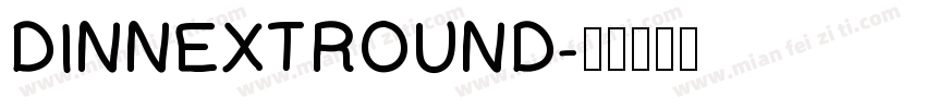 DINNEXTROUND字体转换