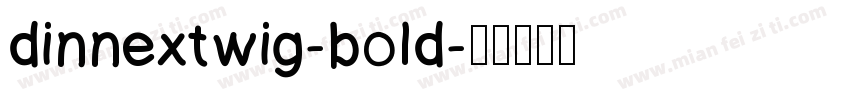 dinnextwig-bold字体转换