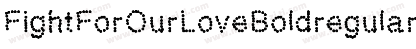FightForOurLoveBoldregular-90Rj字体转换