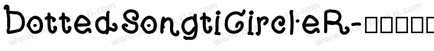 DottedSongtiCircleR字体转换