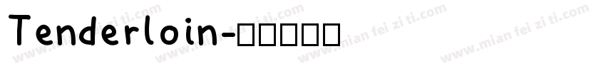 Tenderloin字体转换