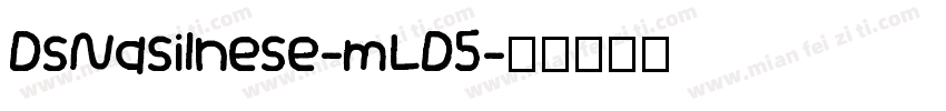 DsNasilnese-mLD5字体转换