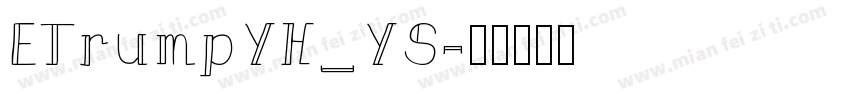 ETrumpYH_YS字体转换