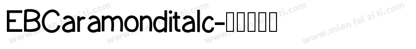 EBCaramonditalc字体转换