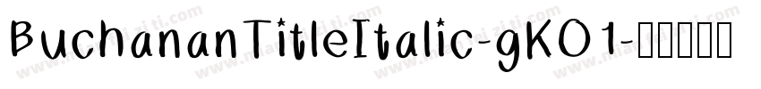 BuchananTitleItalic-gKO1字体转换