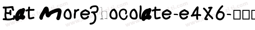 EatMoreChocolate-e4X6字体转换