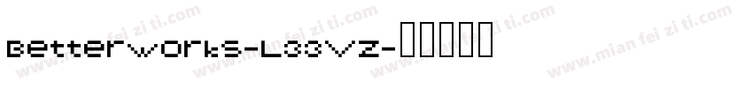 Betterworks-L33VZ字体转换