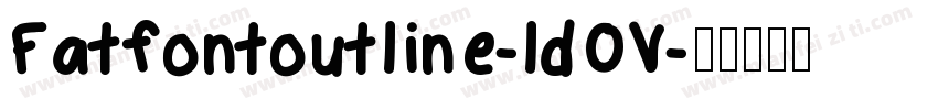 Fatfontoutline-ldOV字体转换