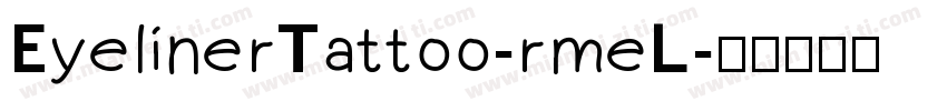 EyelinerTattoo-rmeL字体转换