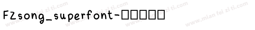FZsong_superfont字体转换