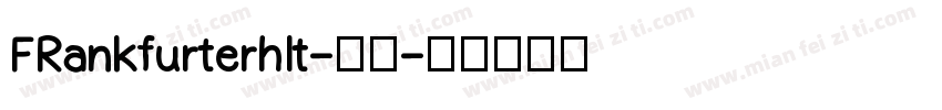 FRankfurterhlt-普通字体转换