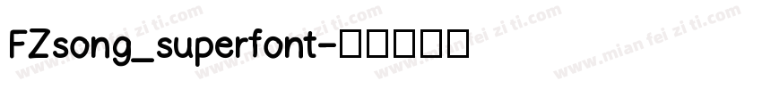 FZsong_superfont字体转换
