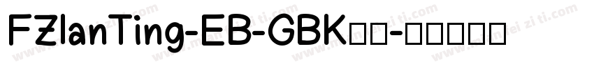 FZlanTing-EB-GBK樣品字体转换