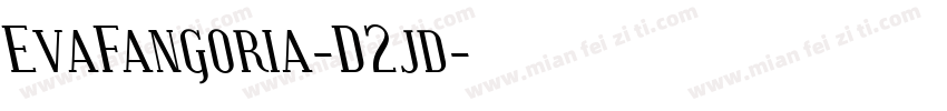 EvaFangoria-D2jd字体转换
