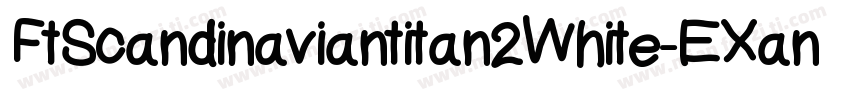 FtScandinaviantitan2White-EXan字体转换