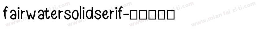 fairwatersolidserif字体转换