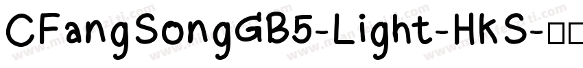 CFangSongGB5-Light-HKS字体转换