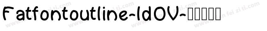 Fatfontoutline-ldOV字体转换