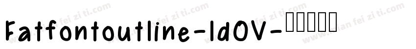 Fatfontoutline-ldOV字体转换