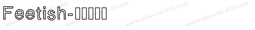 Feetish字体转换