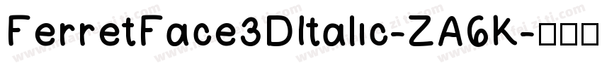 FerretFace3DItalic-ZA6K字体转换