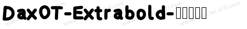 DaxOT-Extrabold字体转换