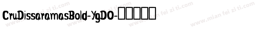 CruDissaramasBold-YgDO字体转换