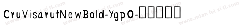 CruVisarutNewBold-YgpO字体转换