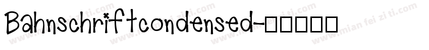 Bahnschriftcondensed字体转换