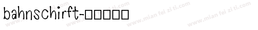 bahnschirft字体转换