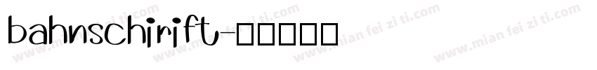 bahnschirift字体转换