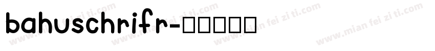 bahuschrifr字体转换