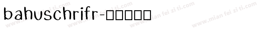 bahuschrifr字体转换