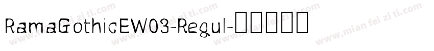 RamaGothicEW03-Regul字体转换
