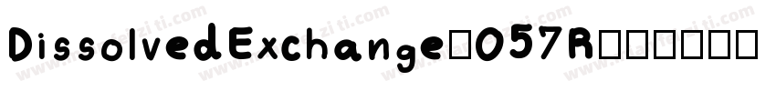 DissolvedExchange-057R字体转换