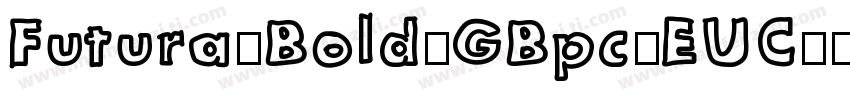 Futura-Bold-GBpc-EUC字体转换